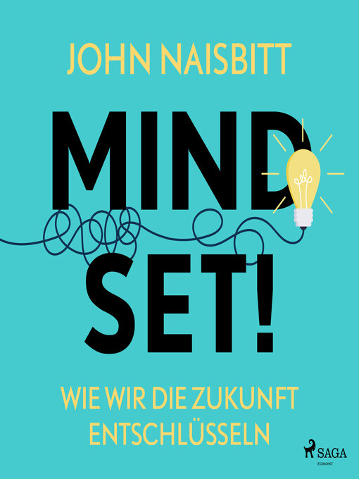Title details for Mind Set!--Wie wir die Zukunft entschlüsseln by John Naisbitt - Available